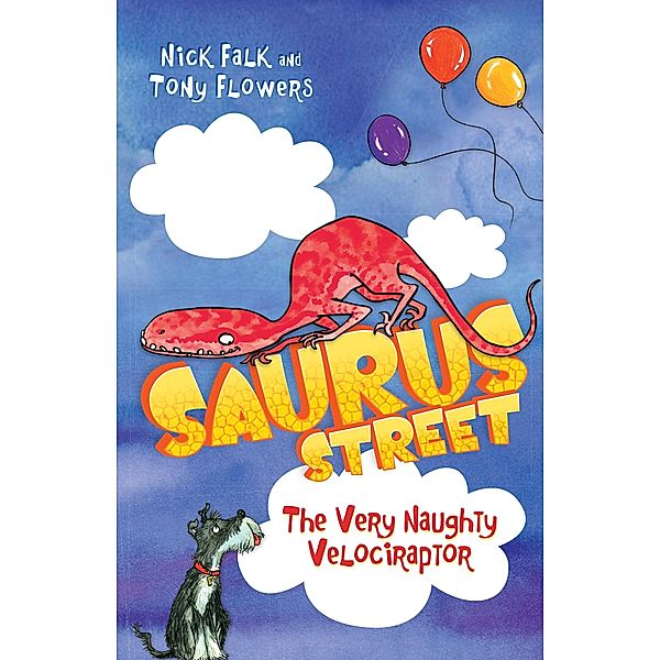 Saurus Street 3: The Very Naughty Velociraptor / Puffin Classics, Nick Falk