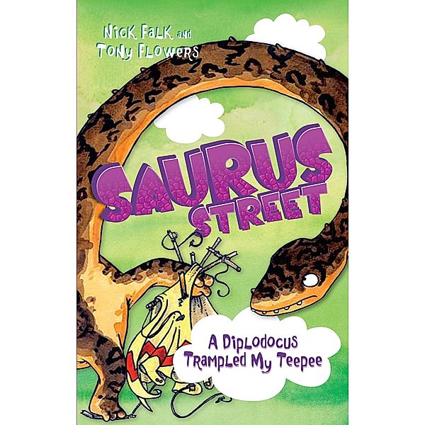 Saurus Street 6: A Diplodocus Trampled My Teepee / Puffin Classics, Nick Falk