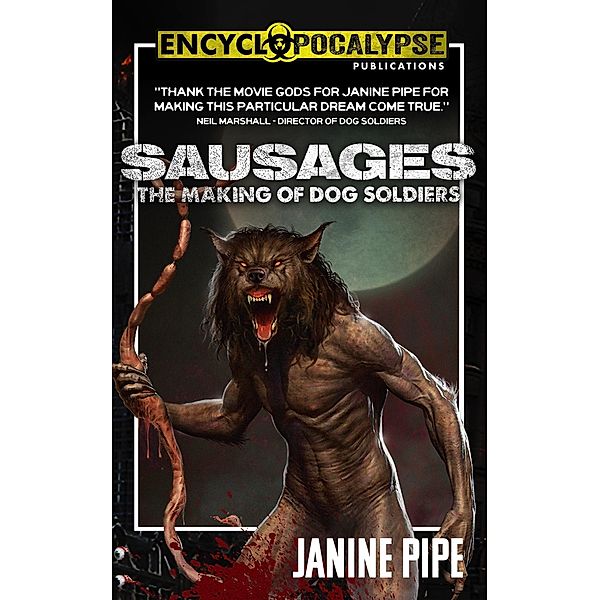 Sausages: The Making of Dog Soldiers, Janine Pipe