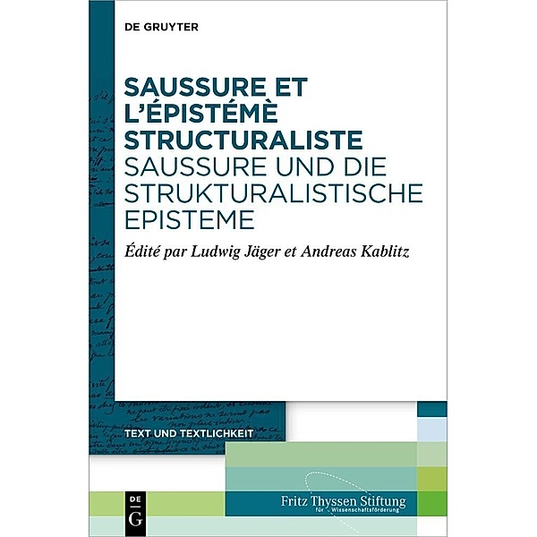 Saussure et l'épistémè structuraliste. Saussure und die strukturalistische Episteme