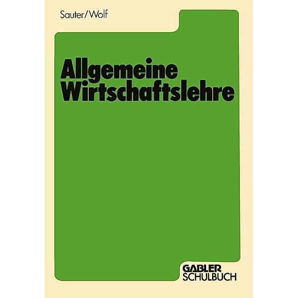 Sauter, W: Allgemeine Wirtschaftslehre, Werner Sauter