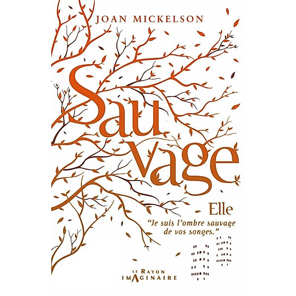 Sauvage / Le Rayon Imaginaire, Joan Mickelson