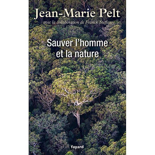 Sauver l'homme et la nature / Documents, Jean-Marie Pelt