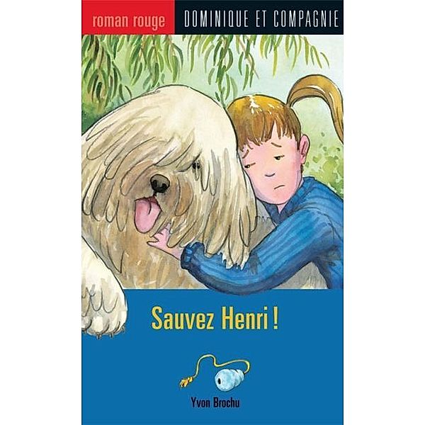 Sauvez Henri ! / Dominique et compagnie, Yvon Brochu