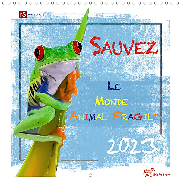 Sauvez Le Monde Animal Fragile (Calendrier mural 2023 300 × 300 mm Square), Andrea et Uwe Bergwitz