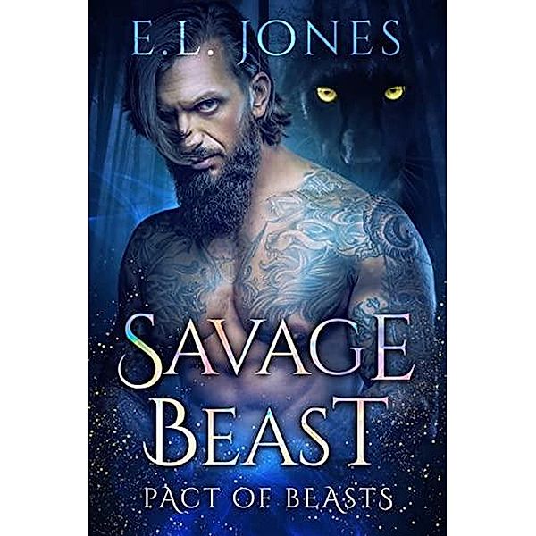 Savage Beast (Pact of Beasts, #2) / Pact of Beasts, E. L. Jones