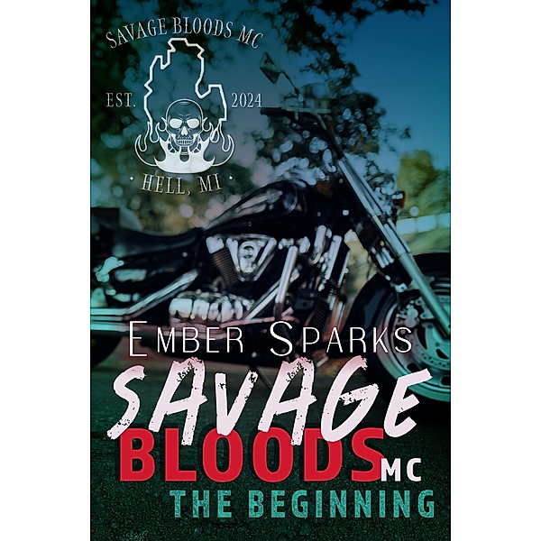 Savage Bloods MC: The Beginning / Savage Bloods MC, Ember Sparks