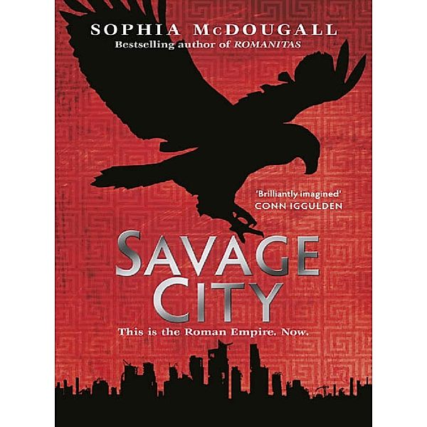 Savage City / Romanitas, Sophia McDougall