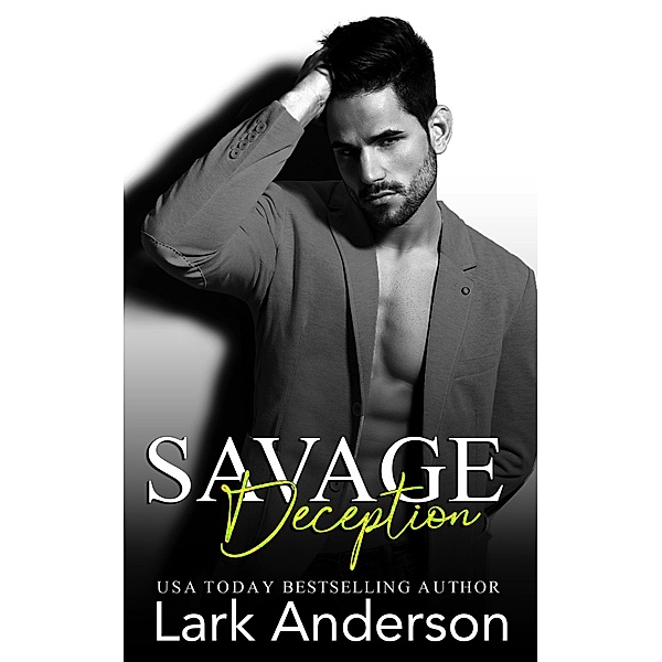 Savage Deception (Savage in Love, #6) / Savage in Love, Lark Anderson