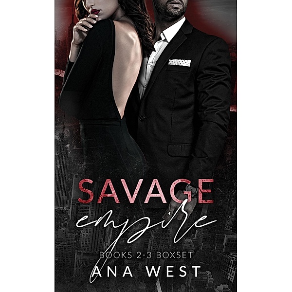 Savage Empire Books 2 - 3, Ana West