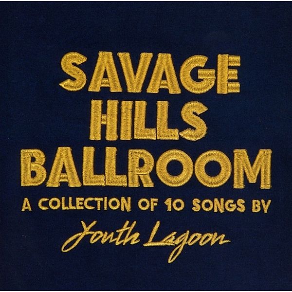 Savage Hills Ballroom, Youth Lagoon