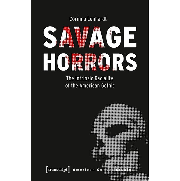 Savage Horrors / American Culture Studies Bd.29, Corinna Lenhardt