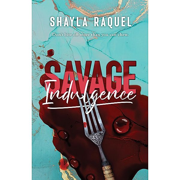 Savage Indulgence, Shayla Raquel