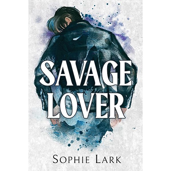 Savage Lover, Sophie Lark