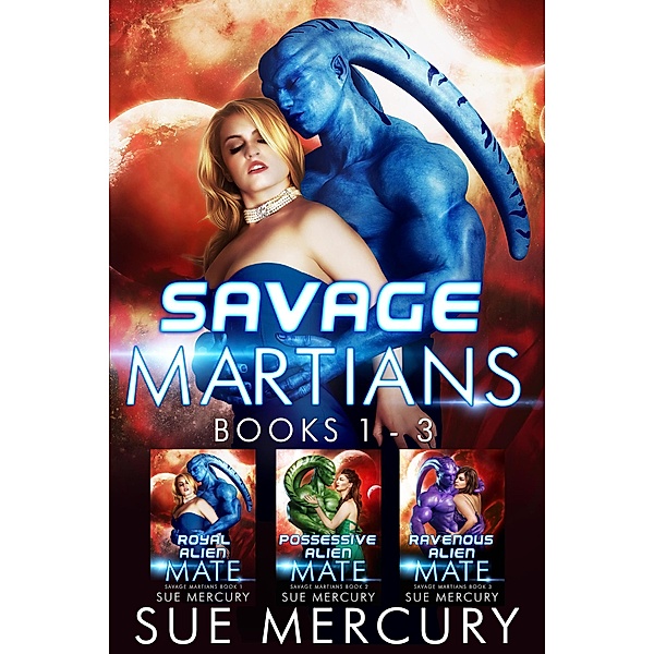 Savage Martians: Books 1 - 3, Sue Mercury, Sue Lyndon