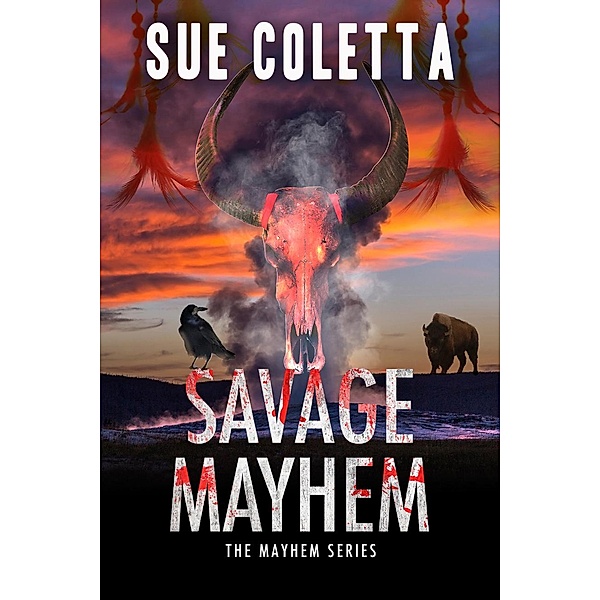 Savage Mayhem (Mayhem Series, #9) / Mayhem Series, Sue Coletta