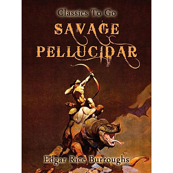 Savage Pellucidar, Edgar Rice Burroughs