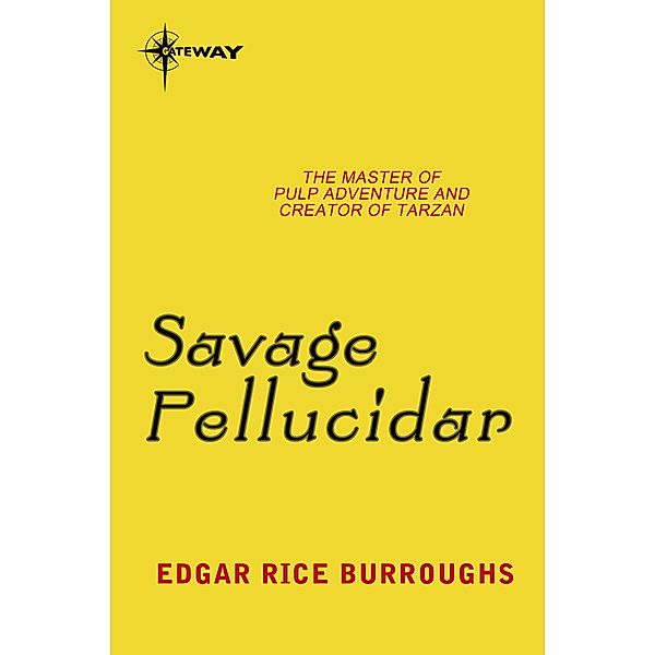 Savage Pellucidar / PELLUCIDAR, Edgar Rice Burroughs