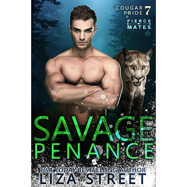 Savage Penance (Fierce Mates: Cougar Pride, #7) / Fierce Mates: Cougar Pride, Liza Street