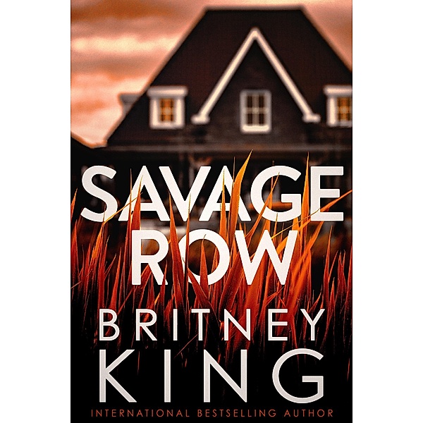 Savage Row: A Psychological Thriller, Britney King
