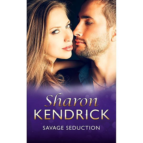 Savage Seduction (Mills & Boon Vintage 90s Modern), Sharon Kendrick