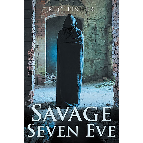 Savage Seven Eve, R. C. Fisher