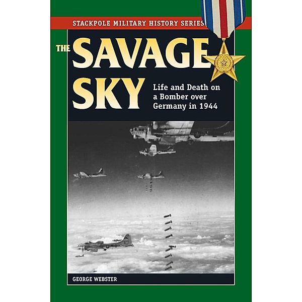 Savage Sky / Stackpole Military History Series, George Webster