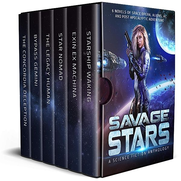 Savage Stars: 6 Novels of Space Opera, Aliens, AI, and Post Apocalyptic Adventures, C. Gockel