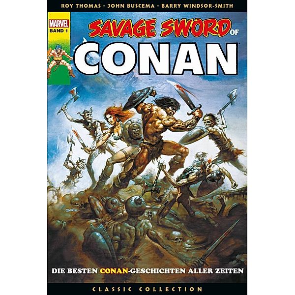 Savage Sword of Conan: Classic Collection Bd.1, Roy Thomas, John Buscema, Barry Windsor-Smith, Gil Kane, Jim Starlin, Pablo Marcos, Tony Dezuniga, Celso Trinidad, Alex Nino, Walt Simonson, u.a.