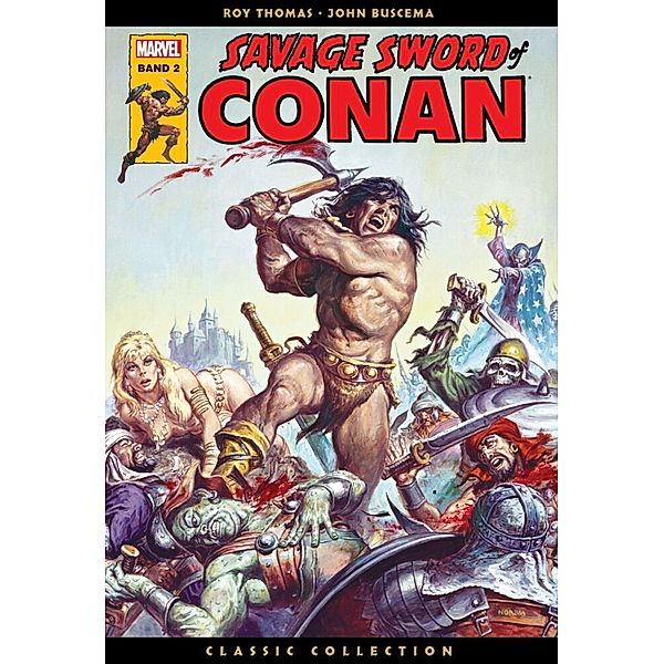 Savage Sword of Conan: Classic Collection Bd.2, Roy Thomas, John Buscema, Neal Adams, Gil Kane, Alfredo Acala, Tony Dezuniga, Walt Simonson, Marie Severin