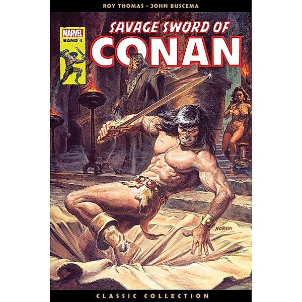 Savage Sword of Conan: Classic Collection Bd.4, Roy Thomas, John Buscema, Gil Kane, Tony Dezuniga, Ernie Colon, Klaus Janson, u.a.