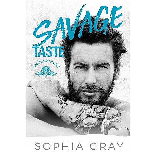 Savage Taste (Rogue Demons MC, #2) / Rogue Demons MC, Sophia Gray