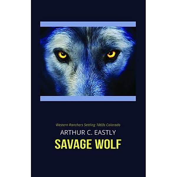 Savage Wolf / Stratton Press, Arthur Eastly