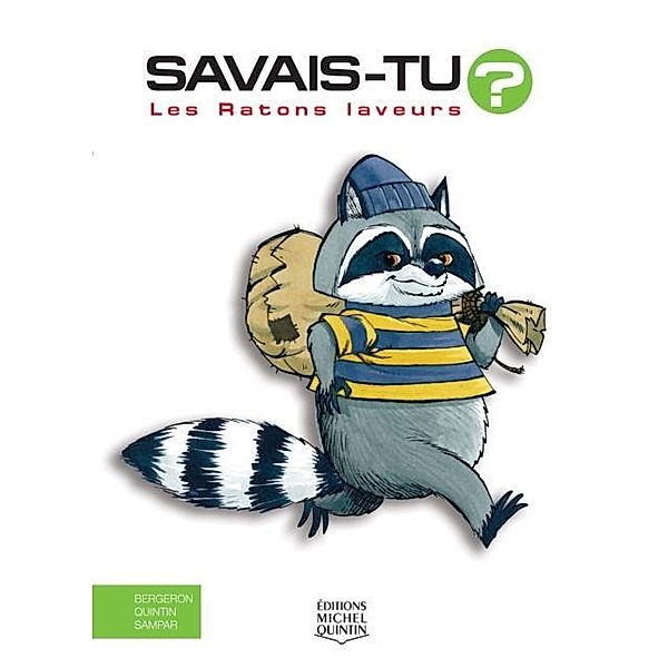 Savais-tu? - En couleurs 32 - Les Ratons laveurs, M. Bergeron Alain M. Bergeron