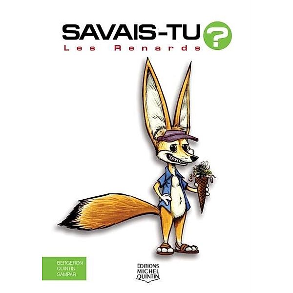 Savais-tu? - En couleurs 44 - Les Renards, M. Bergeron Alain M. Bergeron