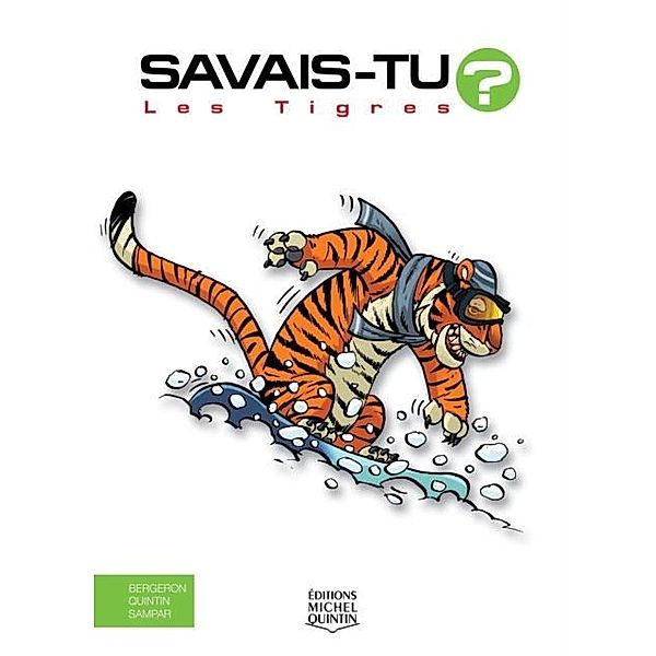 Savais-tu? - En couleurs 46 - Les Tigres, Quintin Michel Quintin