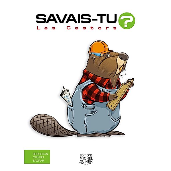 Savais-tu? - En couleurs 71 - Les Castors, Quintin Michel Quintin