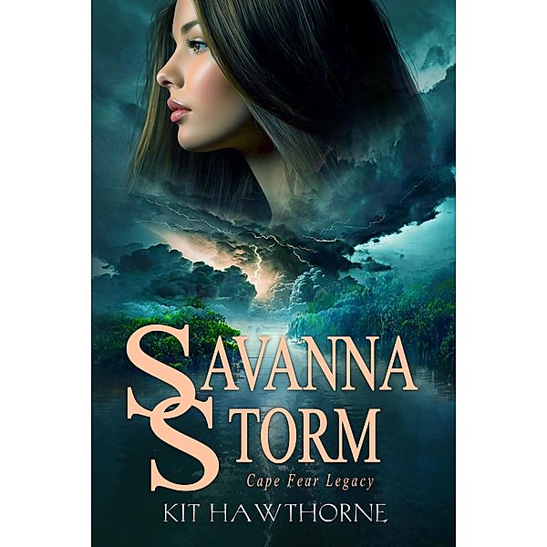 Savanna Storm (Cape Fear Legacy, #1) / Cape Fear Legacy, Kit Hawthorne