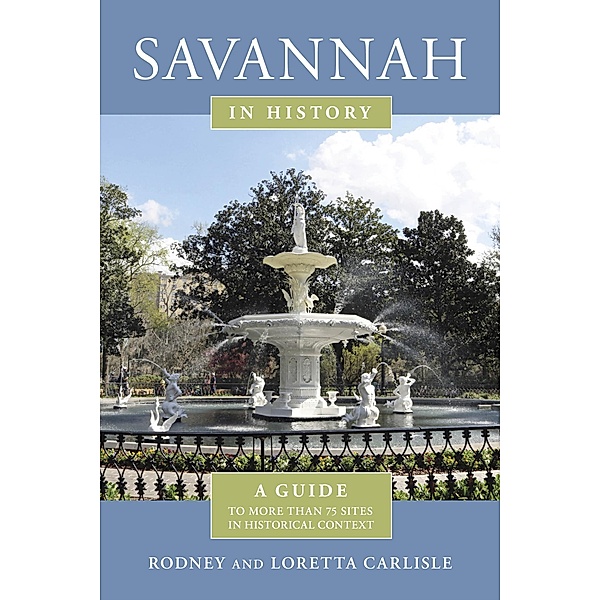 Savannah in History, Rodney Carlisle, Loretta Carlisle