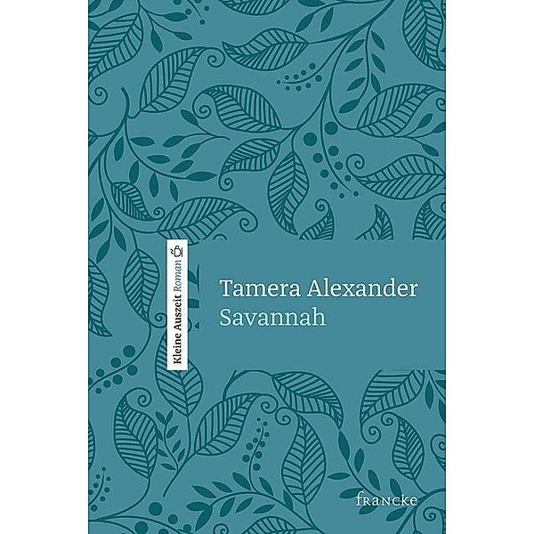 Savannah - Kleine Auszeit, Tamera Alexander