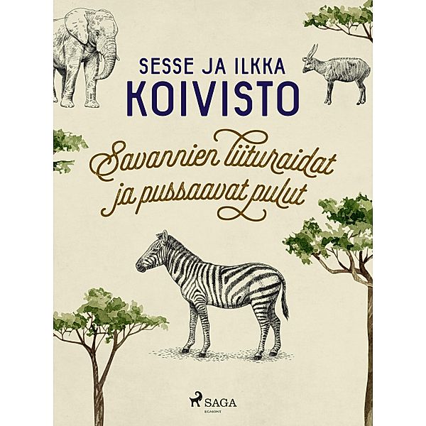 Savannien liituraidat ja pussaavat pulut, Sesse Koivisto, Ilkka Koivisto