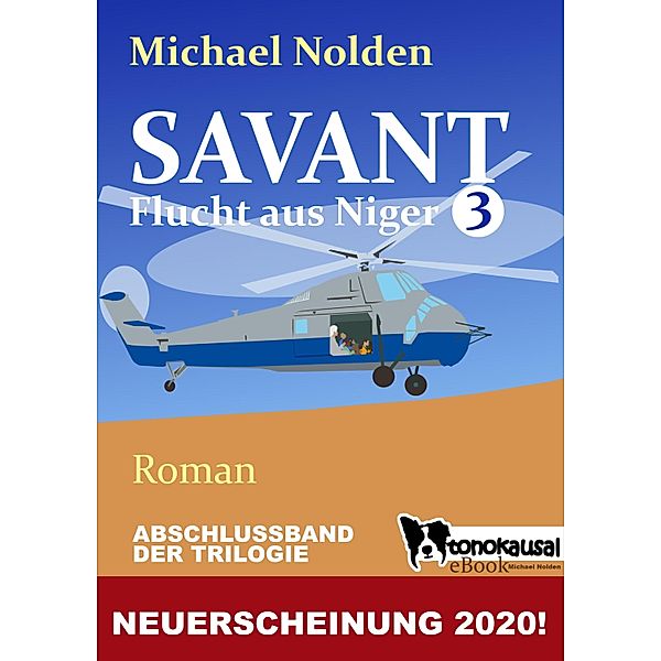 SAVANT - Flucht aus Niger 3 / SAVANT - Flucht aus Niger Bd.3, Michael Nolden