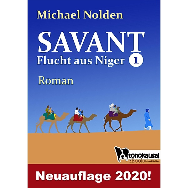 SAVANT - Flucht aus Niger - / SAVANT - Flucht aus Niger Bd.1, Michael Nolden