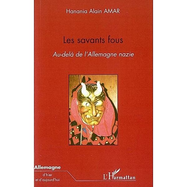 Savants fous  au-dela de l'allemagne naz / Hors-collection, Amar Hanania Alain