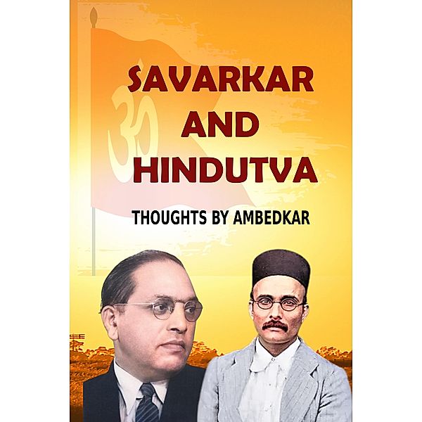 Savarkar  and  Hindutva : Thoughts by Ambedkar, Bhimrao Ambedkar