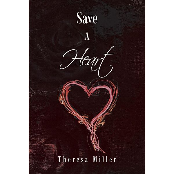 Save A Heart, Theresa Miller