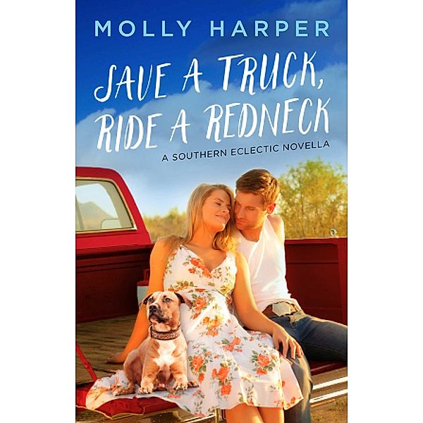 Save a Truck, Ride a Redneck, Molly Harper
