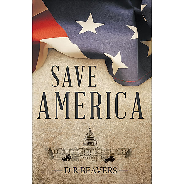 Save America, D R Beavers