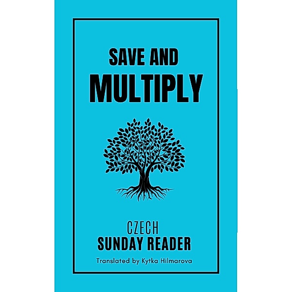 Save and Multiply (Czech Sunday Reader) / Czech Sunday Reader, Kytka Hilmarova