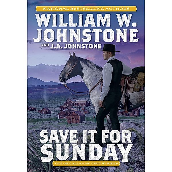 Save It for Sunday / Taylor Callahan, Circuit Rider Bd.2, William W. Johnstone, J. A. Johnstone